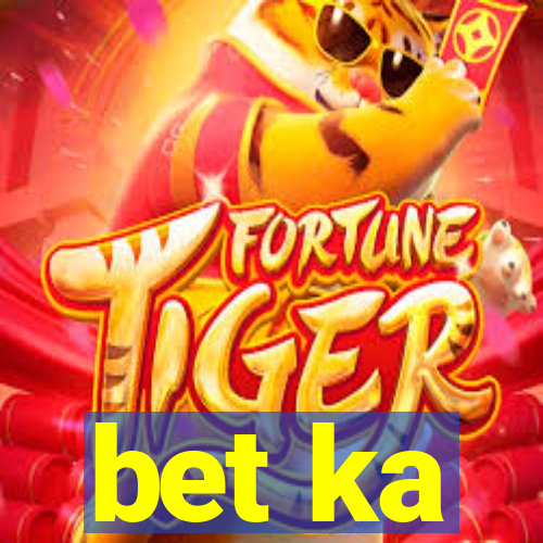 bet ka